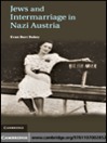 Jews and Intermarriage in Nazi Austria (eBook)